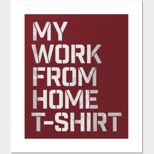 My work from home tshirt Posters and Art